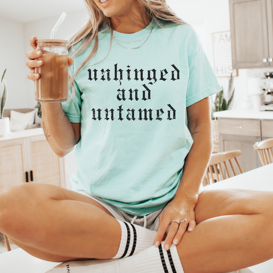 Unhinged and Untamed Tee