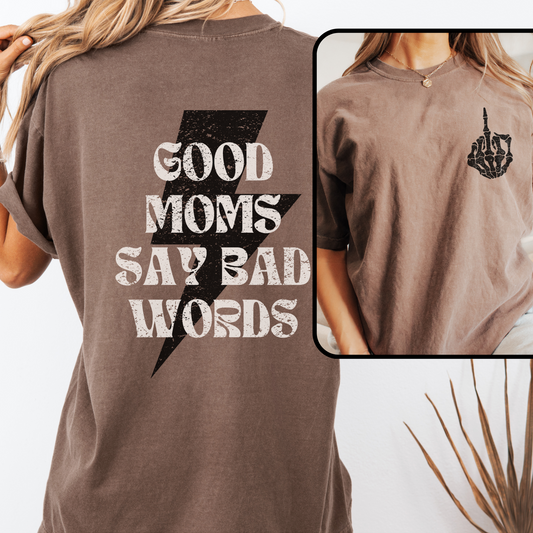 Good Moms Say Bad Words Tee