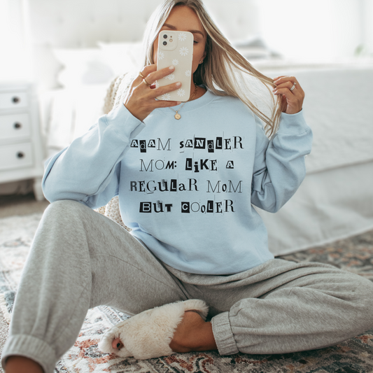 Adam Sandler Mom Crewneck