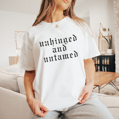 Unhinged and Untamed Tee